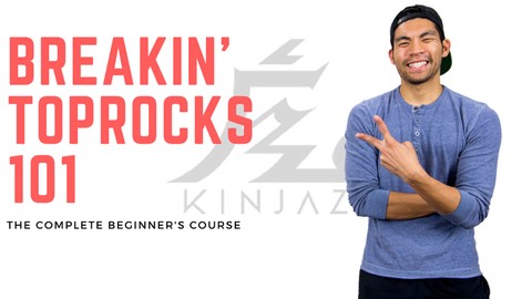 Breakin' Toprocks 101 - The Complete Beginner’s Course