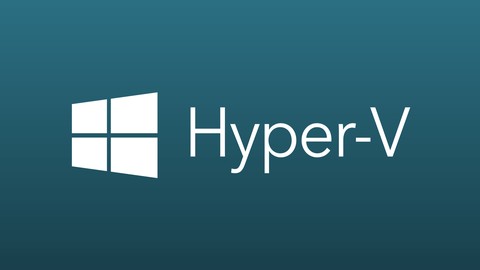 Hyper-V For Beginners - Become a Hyper V Superstar Today!