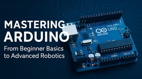 Mastering Arduino:From Beginner Basics to Advanced Core