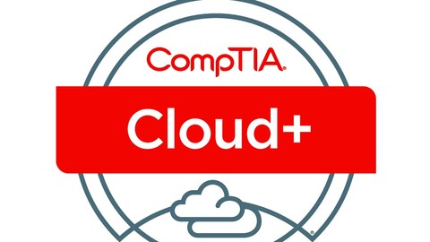 CompTIA Cloud+ Certification Exam Prep CV002 - 2019