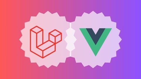 Laravel 12 & Vue 3 Mastery – Build API & Monolith SPAs