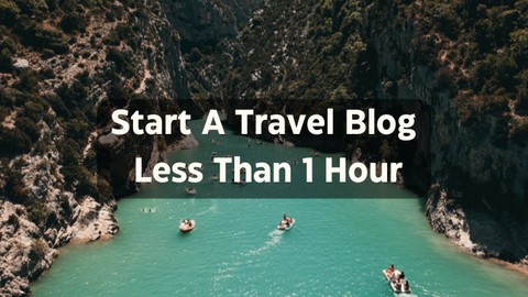 How To Start A Travel Blog in 1 Hour - FREE Guide Included