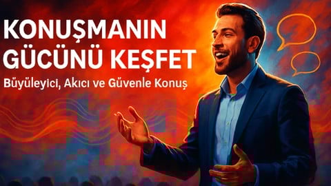 Konuşmanın Gücünü Keşfet: Büyüleyici, Akıcı ve Güvenle Konuş