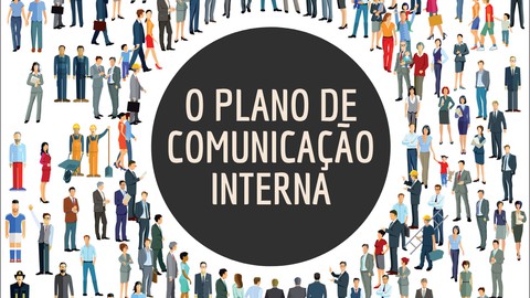 O Plano de Comunicação Interna. Como realizar.