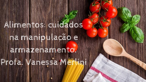 Alimentos: cuidados na manipulação e armazenamento