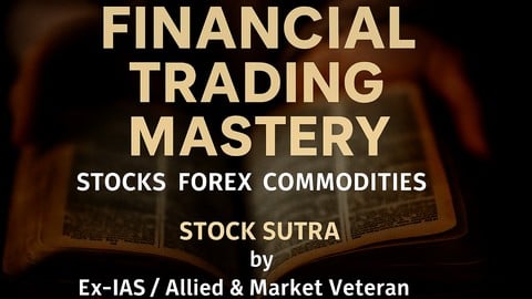 Financial Trading Mastery I Ex-IAS/Allied & Market Veteran