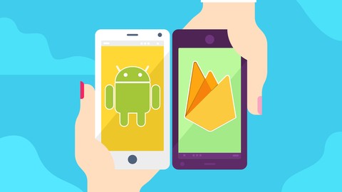 Android Firebase Masterclass - Master Google Firebase