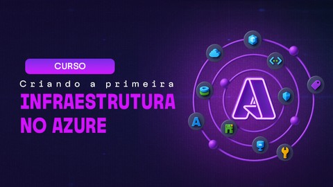 Como criar sua primeira infraestrutura no Azure