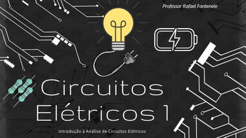Circuitos Elétricos 1: Introdução à análise de Circuitos