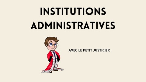 Institutions administratives [Droit public]