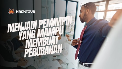 Menjadi Pemimpin yang Mampu Membuat Perubahan