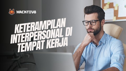 Keterampilan Interpersonal di Tempat Kerja