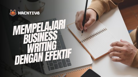 Mempelajari Business Writing dengan Efektif