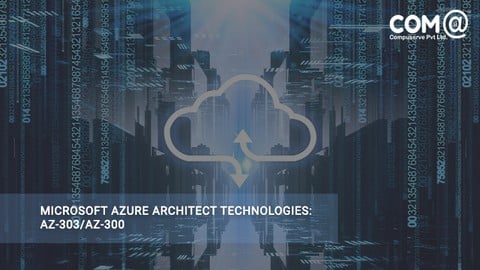 Microsoft Azure Architect Technologies: AZ-303/AZ-300