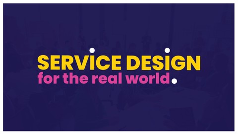 Service Design for the Real World: A Practical Introduction