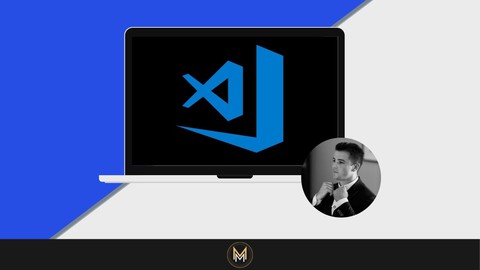 Visual Studio Code - Master the Complete VS Code environment