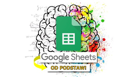 Arkusze Google | Google Sheets: Kurs Od Podstaw do Eksperta