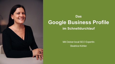 Google Business Profile im Schnelldurchlauf