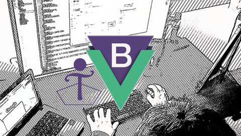 初心者でも安心『フロントエンドウェブ開発をBootstrap Vueでスタート!!』時間がない人×要点のみ学習したい人