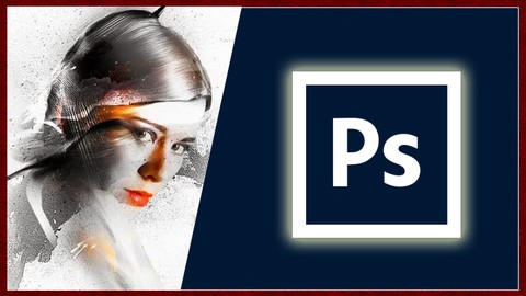 Learn Adobe Photoshop -Ultimate Course for Beginners to Pro