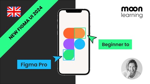 NEW Figma 2024: Getting started the Beginner to Pro Class