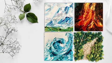 Impasto & Mixed Media - Elements of Nature