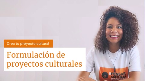 Formulación de proyectos culturales| Apto para todo nivel