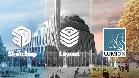 3D Master: Sketchup + Layout + Lumion