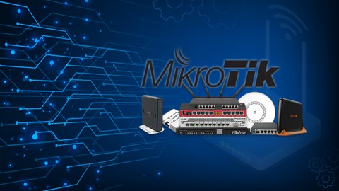 Curso Completo de Mikrotik. Configuraciones y mucha Práctica