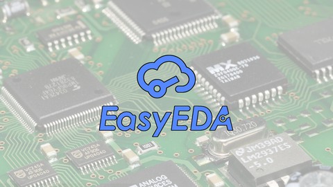 The Complete Course of EasyEDA and PCB Design