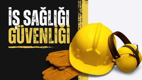 Temel İş Sağlığı Güvenliği Eğitimi