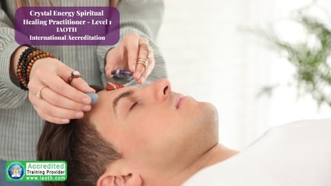 CRYSTAL ENERGY SPIRITUAL HEALING PRACTITIONER - LEVEL 1