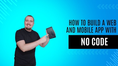 How to build a web and mobile app with no code