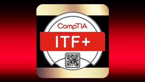 CompTIA ITF+ (FC0-U61) Practice Tests Preparation w/ Labs