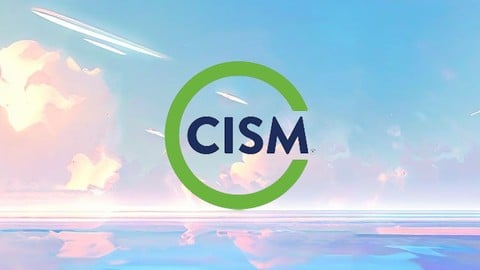 6 Practice Tests: CISM Certification Prep Course