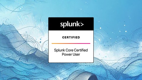 Splunk Power User Exam Mastery 2024: Preparation Course