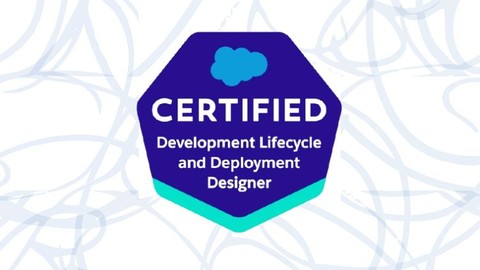Salesforce Development Lifecycle & Deployment Designer EXAM