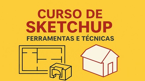 Sketchup Introdução as Ferramentas e Técnicas