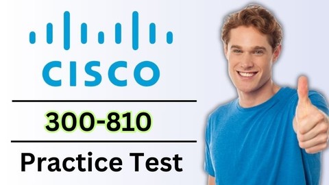Cisco 300-810 CLICA Practice Test Exam 2025