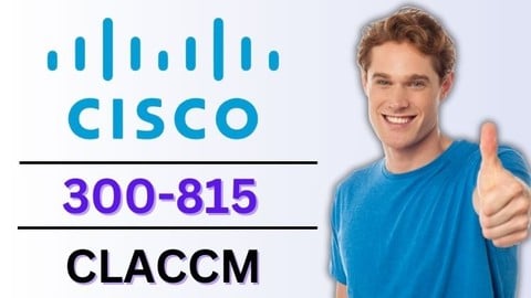 Cisco 300-815 CLACCM Practice Test Exam 2025​