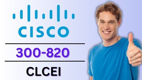 Cisco 300-820 CLCEI Practice Test Exam 2025