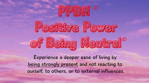 Positive Power of Being Neutral©