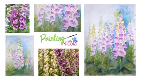 Watercolour WET into WET  loosen up, paint FOXGLOVES boldly.