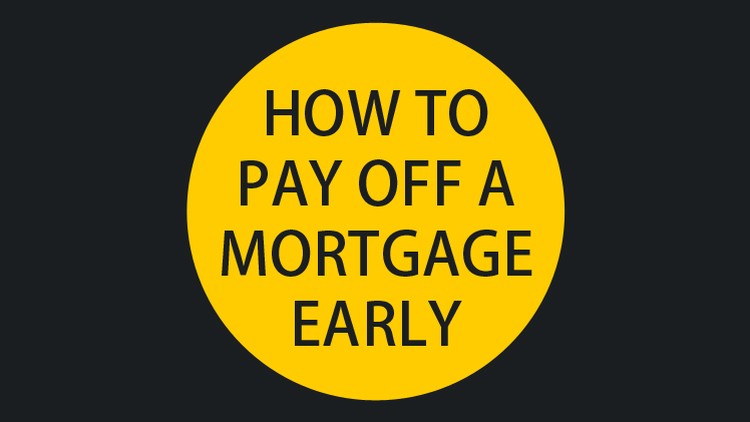 How To Pay Off A Mortgage Early