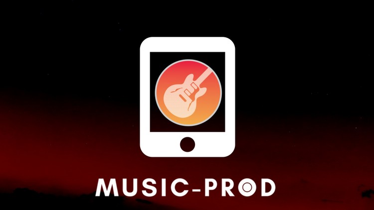 GarageBand for iPad & iOS - Complete Music Production Course