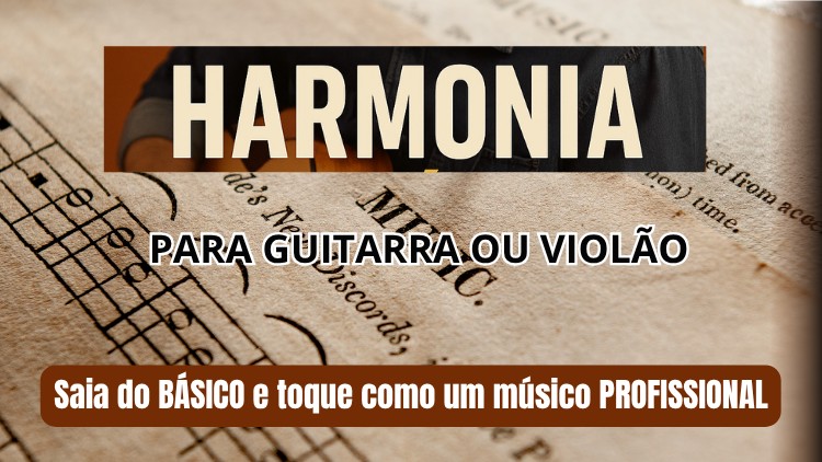 Aulas de Harmonia para Guitarra e Violão - Do BÁSICO ao PRO