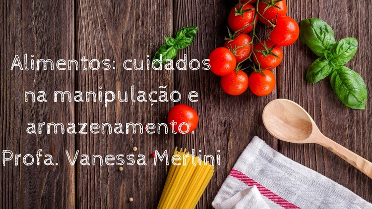 Alimentos: cuidados na manipulação e armazenamento