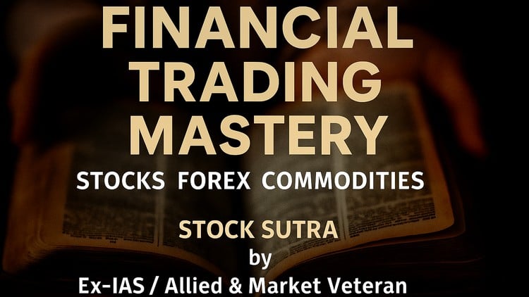Financial Trading Mastery I Ex-IAS/Allied & Market Veteran