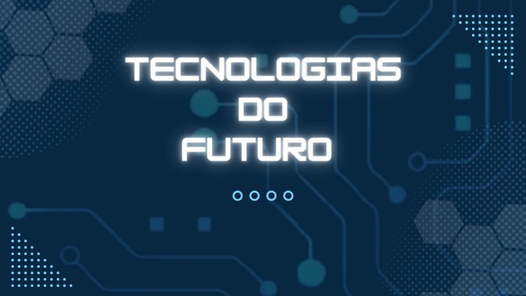 Tecnologias que você precisa dominar para o futuro.