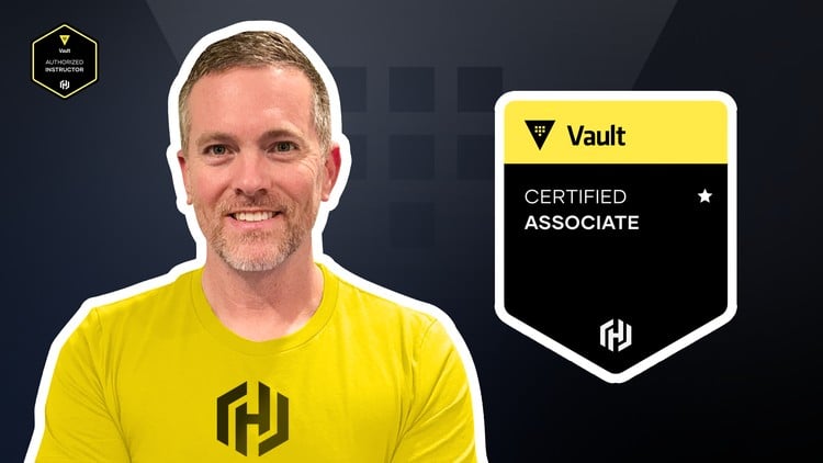 HashiCorp Certified: Vault Associate (w/ Hands-On Labs)